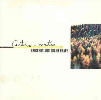 Centro - Matic - Triggers And Trash Heaps (CD)