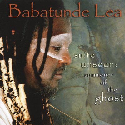 Babatunde Lea - Suite Unseen: Summoner Of The Ghost (CD)