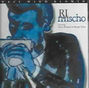 R.J. Mischo - West Wind Blowin (CD)