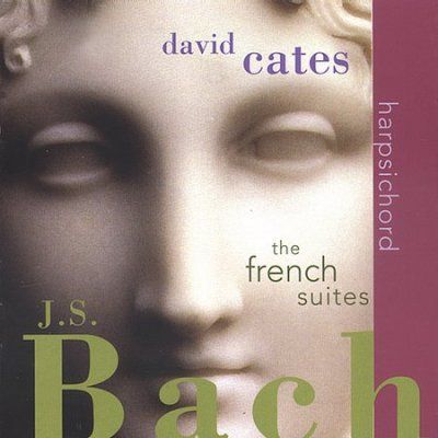 David Cates - Bach, J.S.: The French Suites (CD)