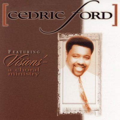 Cedric Ford - Featuring Visions: Choral Ministry (CD)