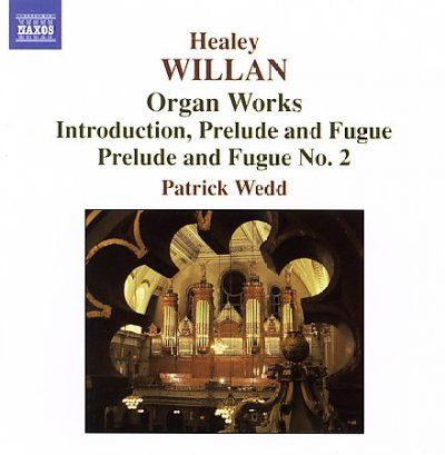 Patrick Wedd - Willan: Introduction Passacaglia &amp; Fug (CD)