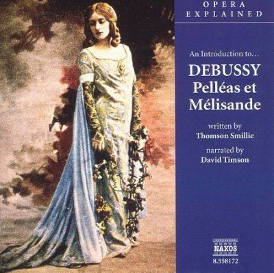 Opera Explained - Pelleas Et Melisande (CD)