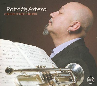 Patrick Artero - Patrick Artero: 2 Bix But Not Too Bix (CD)