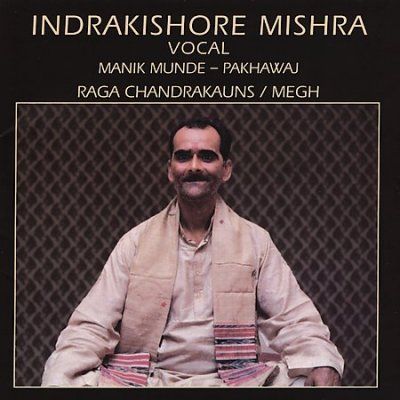 Indrakishore Mishra - Raga Chandrakauns/megh (CD)