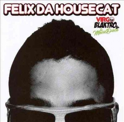 Felix Da Housecat - Virgo Blaktro &amp; The Movie Disco (CD)