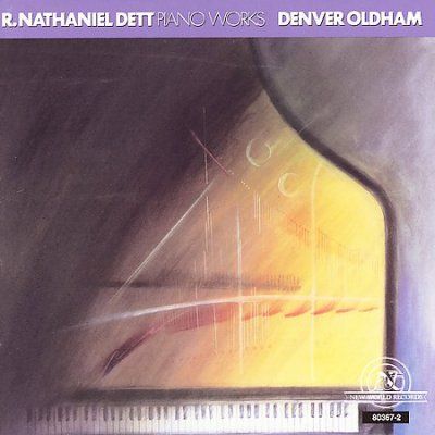 Nathaniel Dett - Denver Oldham (CD)
