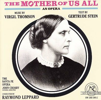 Gertrude Stein - Mother Of Us All: An Opera (CD)