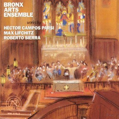 Bronx Arts Ensemble - Works By Parsi, Lifchitz, Sierra (CD)