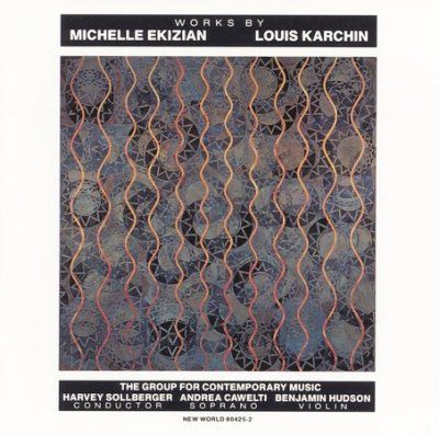 Group For Contempora - Works By Ekizian And Karchin (CD)