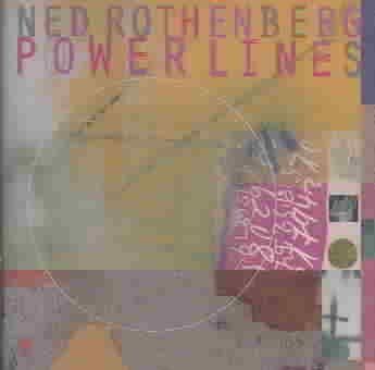 Ned Rothenberg - Power Lines (CD)