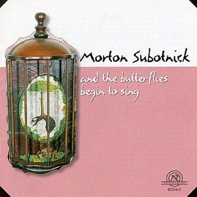 Morton Subotnick - Butterflies Begin To Sing (CD)