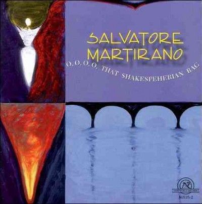 Salvatore Martirano - Oooo That Shakespeherian Rag (CD)