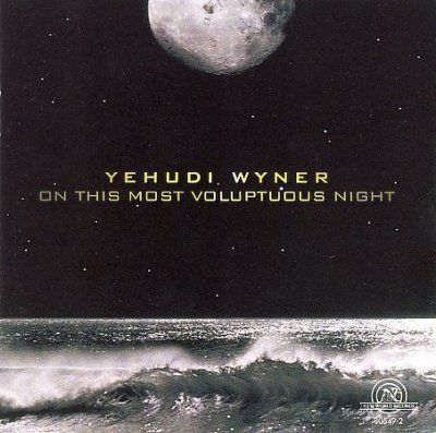 Yehudi Wyner - On This Most Voluptuous Night (CD)