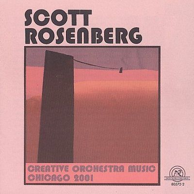 Scott Rosenburg - Creative Orchestra Music - Chicago 2001 (CD)