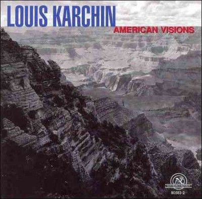 Louis Karchin - American Visions (CD)