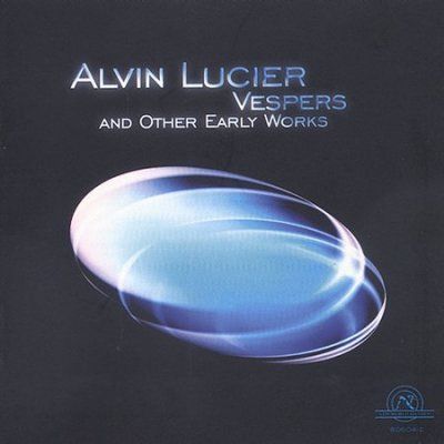 Alvin Lucier - Vespers And Other Early Works (CD)