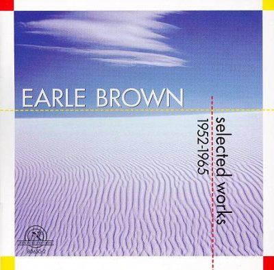 Earle Brown - Selected Works 1952 - 1965 (CD)