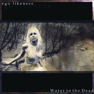 Ego Likeness - Water To Dead (CD)