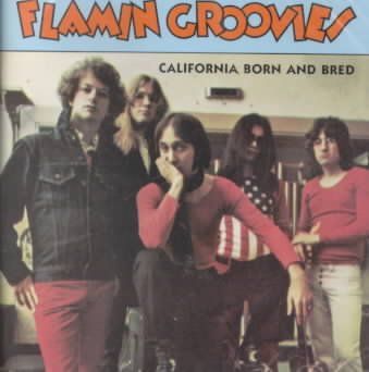 Flamin Groovies - California Born And Bred (CD)