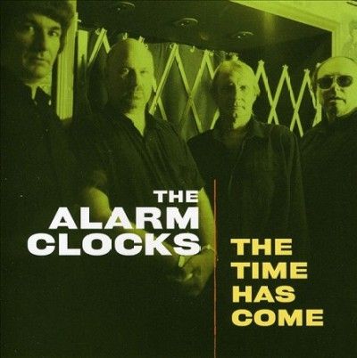 Alarm Clocks - Time Has Come (CD)
