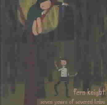 Fern Knight - Seven Years Of Severed Limbs (CD)