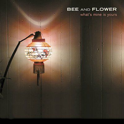 Bee And Flower - What's Mine Is Yours (CD)