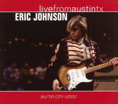 Eric Johnson - Eric Johnson: Live From Austin Texas (CD)