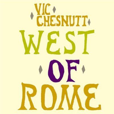 Vic Chesnutt - West Of Rome (CD)