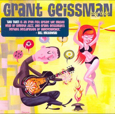 Grant Geissman - Say That (CD)