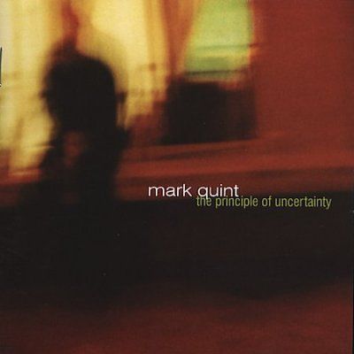 Mark Quint - Principle Of Uncertainty (CD)