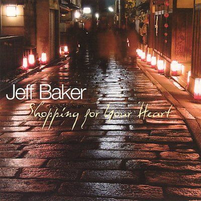 Jeff Baker - Shopping For Your Heart (CD)
