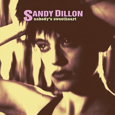 Sandy Dillon - Nobody's Sweetheart (CD)