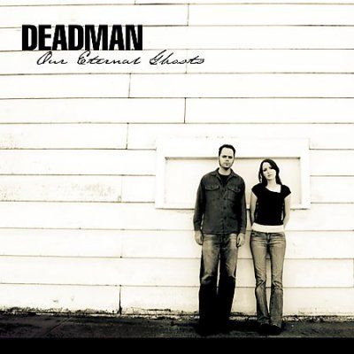 Deadman - Our Eternal Ghosts (CD)