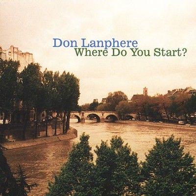 Don Lanphere - Where Do You Start (CD)
