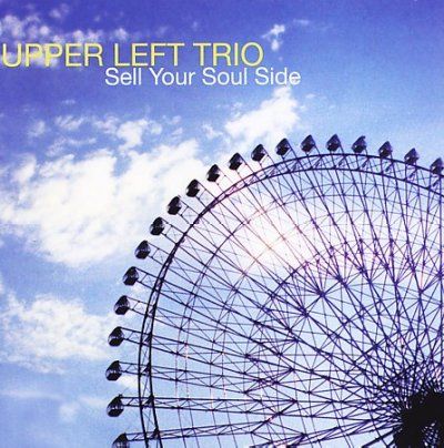 Upper Left Trio - Sell Your Soul Side (CD)