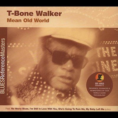 T - Bone Walker - Mean Old World (CD)