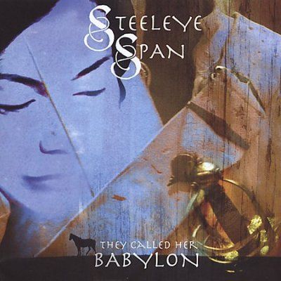 Steeleye Span - They Called Her Babylon (CD)