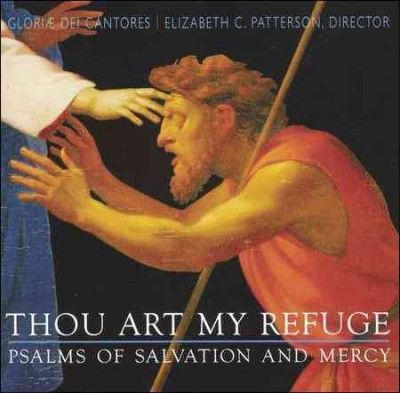 Gloriae Dei Cantores - Thou Art My Refuge: Psalms Of Salvati (CD)