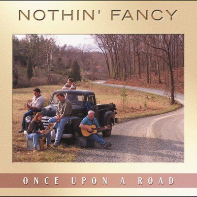 Nothin Fancy - Once Upon A Road (CD)