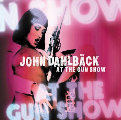 John Dahlback - At The Gun Show (CD)