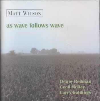 Matt Wilson - As Wave Follows Wave (CD)