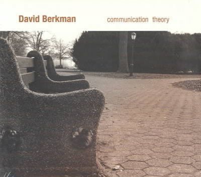 David Berkman - Communication Theory (CD)