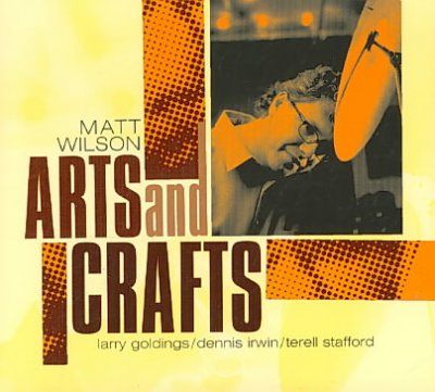 Matt Wilson - Arts And Crafts (CD)
