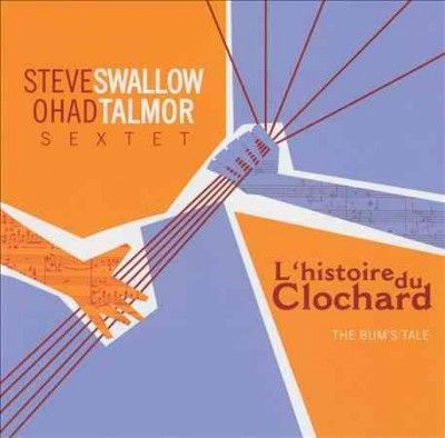 Steve Swallow - L'historire Du Clochard (bum's Tale) (CD)