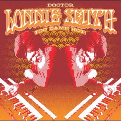 Doctor Lonnie Smith - Too Damn Hot (CD)