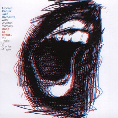 Lincoln Center Jazz - Don't Be Afraid The Music Of Charles (CD)
