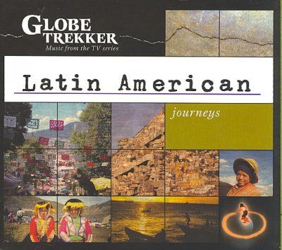 Globe Trekker - Latin American Journeys (CD)