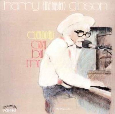 Harry Gibson - Everybody's Crazy But Me (CD)