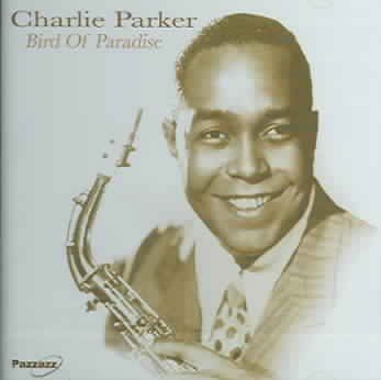 Charlie Parker - Bird Of Paradise (CD)